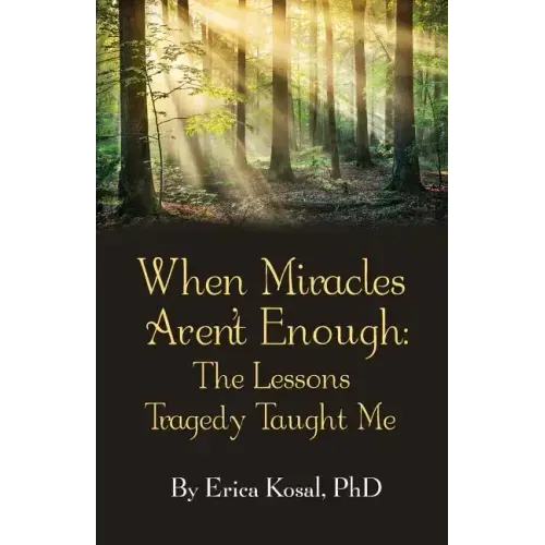 When Miracles Aren't Enough: The Lessons Tragedy Taught Me