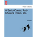 A Serio-Comic, Anti-Cholera Poem, Etc.
