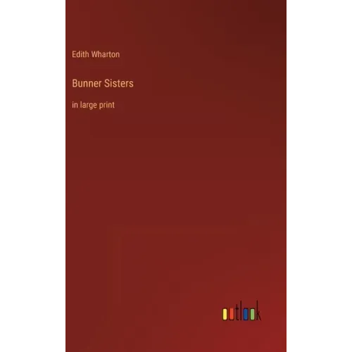 Bunner Sisters: in large print