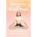Manoj the Yogi on Kriya Yoga: A Guide to Awaken the Chakras and Kundalini