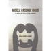 Middle Passage Child: (A Saga of Collected Poems)
