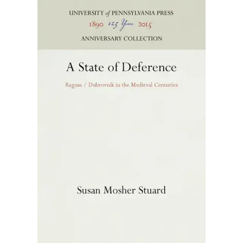 A State of Deference: Ragusa / Dubrovnik in the Medieval Centuries