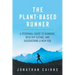 The Plant Based Runner: A Personal Guide to Running, Healthy Eating, and Discovering a New You