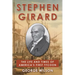 Stephen Girard: The Life and Times of America's First Tycoon