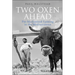 Two Oxen Ahead