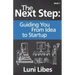 The Next Step: Guiding You From Idea to Startup