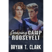 Escaping Camp Roosevelt: Gay Romance