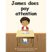 James does pay attention