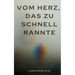 Vom Herz, das zu schnell rannte