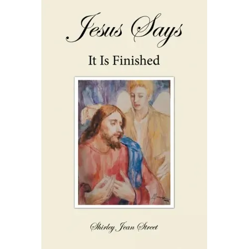 Jesus Says It Is Finished