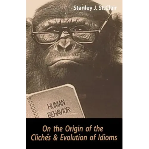 On the Origin of the Clichés and Evolution of Idioms