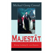 Majestät: König Ludwig II. von Bayern: Historischer Roman