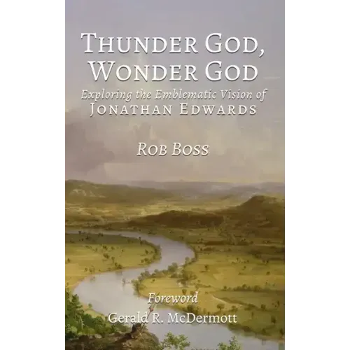 Thunder God, Wonder God: Exploring the Emblematic Vision of Jonathan Edwards