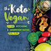 The Keto Vegan: 14-Day Ketogenic & Intermittent Fasting Meal Plan (With 51 Tasty Low-Carb Plant-Based Recipes)