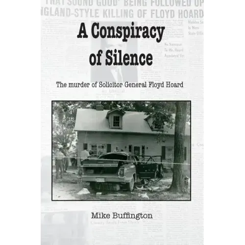 A Conspiracy of Silence: The Murder of Solicitor Floyd Hoard