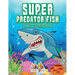 Super Predator Fish: Sharks Coloring Book