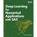 Deep Learning for Numerical Applications with SAS
