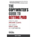 The Copywriter's Guide To Getting Paid: How To Land Awesome Clients And Earn A Great Living As A Copywriter