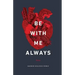 Be with Me Always: Essays