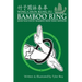 Wing Chun Kung Fu Bamboo Ring: Martial Methods and Details of the Jook Wan Heun of Wing Chun