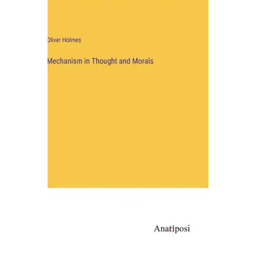 Mechanism in Thought and Morals