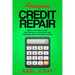 Amazing Credit Repair: Boost Your Credit Score, Use Loopholes (Section 609), and Overcome Credit Card Debt Forever