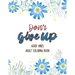 Don't Give Up Good Vibes Adult Coloring Book: Depression Relief Coloring Book, a Coloring Book for Grown-Ups Providing Relaxation and Encouragement, C