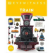 Eyewitness Train: Discover the Story of the Railroads