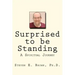 Surprised to be Standing: A Spiritual Journey