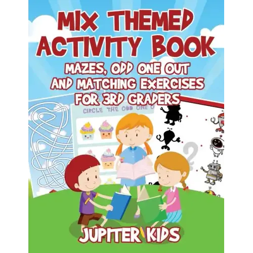 Mix Themed Activity Book: Mazes, Odd One Out and Matching Exercises for 3rd Graders