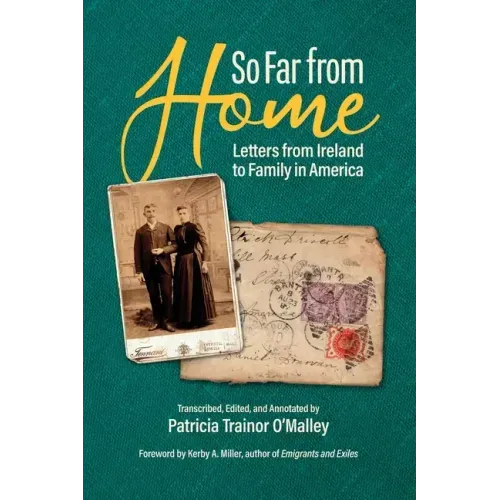 So Far From Home: Letters From Ireland to Family In America