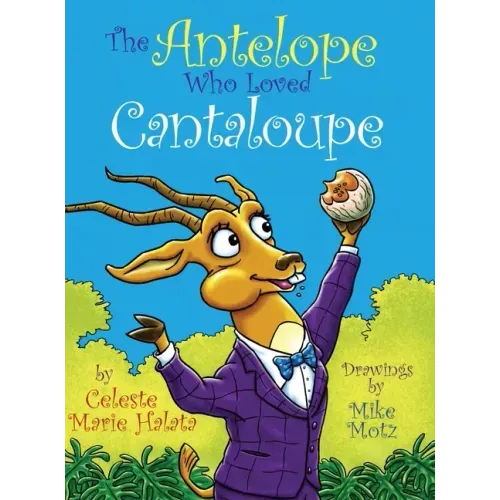 The Antelope Who Loved Cantaloupe