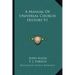 A Manual Of Universal Church History V1