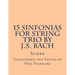 15 Sinfonias for String Trio by J.S. Bach