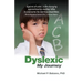 Dyslexic: My Journey