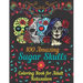 100 amazing sugar skulls coloring book for adults relaxation: Day of the Dead Anti-Stress coloring book with beautiful sugar skull designs, Mindful Me
