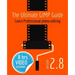 The Ultimate GIMP Guide: Learn Professional photo editing