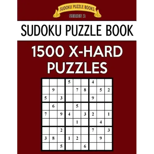 Sudoku Puzzle Book, 1,500 EXTRA HARD Puzzles: Gigantic Bargain Sized Book, No Wasted Puzzles With Only One Level