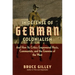 In Defense of German Colonialism: And How Its Critics Empowered Nazis, Communists, and the Enemies of the West