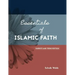 Essentials of Islamic Faith: For Parents and Teens