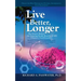 Live Better, Longer: The Science Behind the Amazing Health Benefits of Opc