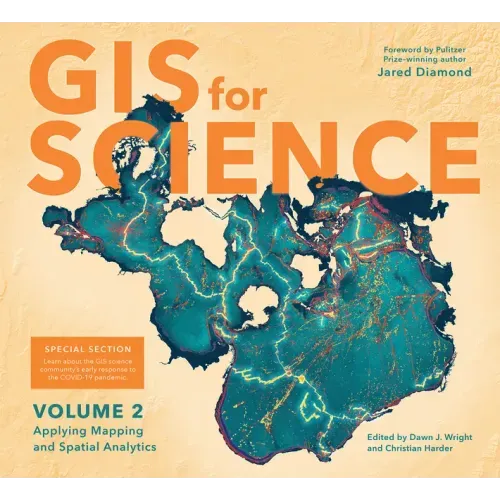 GIS for Science, Volume 2: Applying Mapping and Spatial Analytics