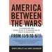 America Between the Wars: From 11/9 to 9/11: The Misunderstood Years Between the Fall of the Berlin Wall and the Start of the War on Terror