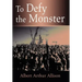 To Defy the Monster
