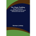 The Magic Pudding; Being the Adventures of Bunyip Bluegum and His Friends Bill Barnacle & Sam Sawnoff
