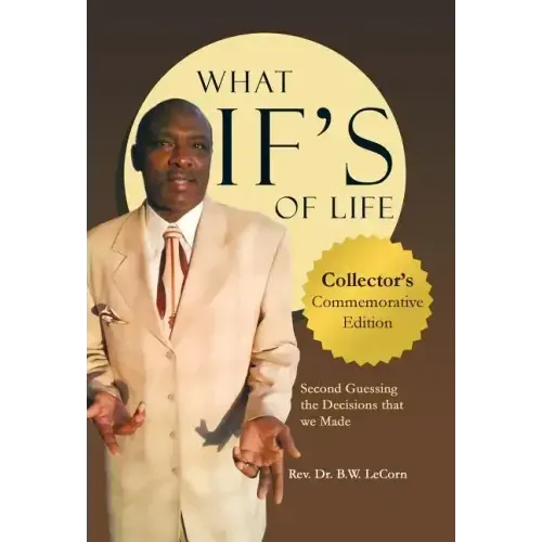 What If's of Life: Second Guessing the Decisions That We Made