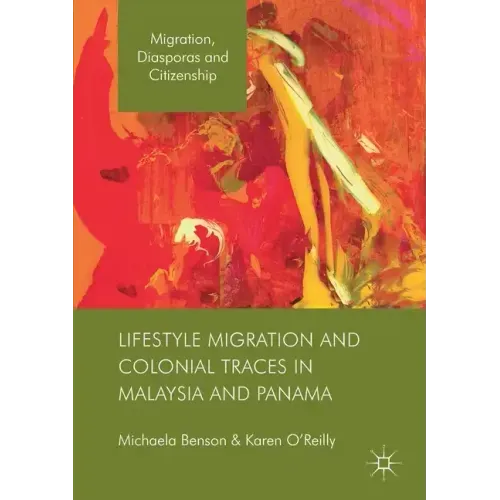 Lifestyle Migration and Colonial Traces in Malaysia and Panama