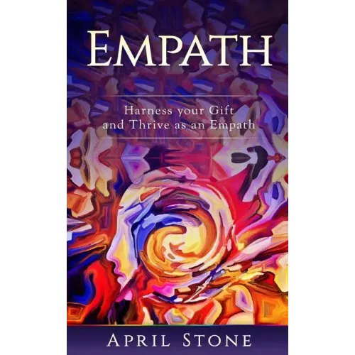 Empath: Harness Your Gift and Thrive as an Empath