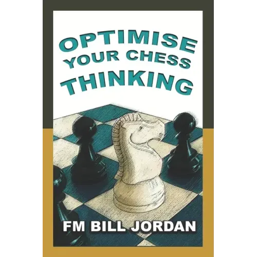 Optimise Your Chess Thinking