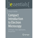 Compact Introduction to Electron Microscopy: Techniques, State, Applications, Perspectives